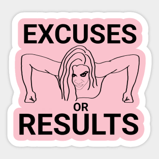 Excuses or results Sticker